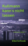 Cover-Bild zum Titel 'Kulllmann kann's nicht lassen' von 'Elke Schwab'