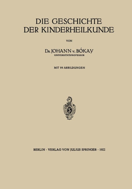 Die Geschichte der Kinderheilkunde - Johann V. Bókay