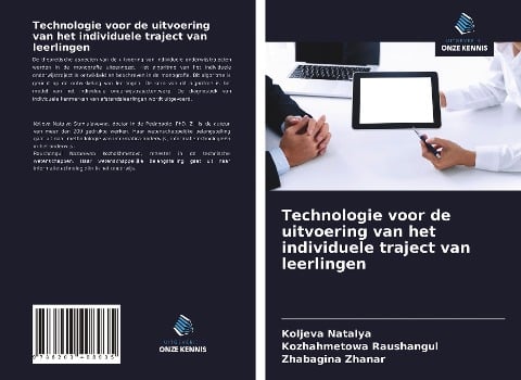 Technologie voor de uitvoering van het individuele traject van leerlingen - Koljeva Natalya, Kozhahmetowa Raushangul, Zhabagina Zhanar