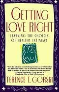 Getting Love Right - Terence T. Gorski