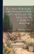 Cover-Bild zum Titel 'Lectures Publiques Sur L'homoeopathie Faites Au Palais Des Facultés De Clermont-ferrand...' von 'Antoine Imbert-Gourbeyre'