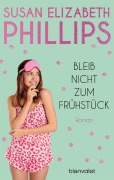 Cover-Bild zum Titel 'Bleib nicht zum Frühstück!' von 'Susan Elizabeth Phillips'