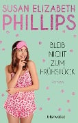 Bleib nicht zum Frühstück! - Susan Elizabeth Phillips