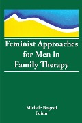 Cover-Bild zum Titel 'Feminist Approaches for Men in Family Therapy' von 'Michele Bograd'