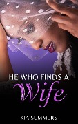 Cover-Bild zum Titel 'He Who Finds A Wife: Nylah's Story (Finding Love Series, #1)' von 'Kia Summers'