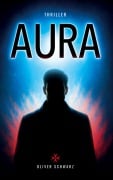 Cover-Bild zum Titel 'Aura' von 'Oliver Schwarz'