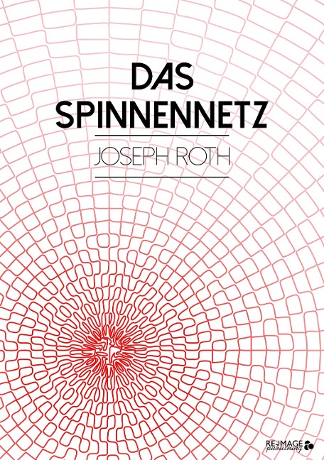 Das Spinnennetz - Joseph Roth