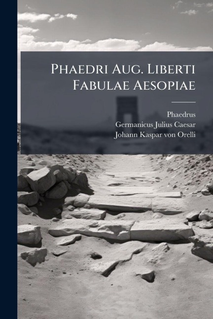 Phaedri Aug. Liberti Fabulae Aesopiae - 