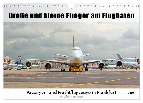 Große und kleine Flieger am Flughafen (Wandkalender 2024 DIN A4 quer), CALVENDO Monatskalender - Jana Thiem-Eberitsch