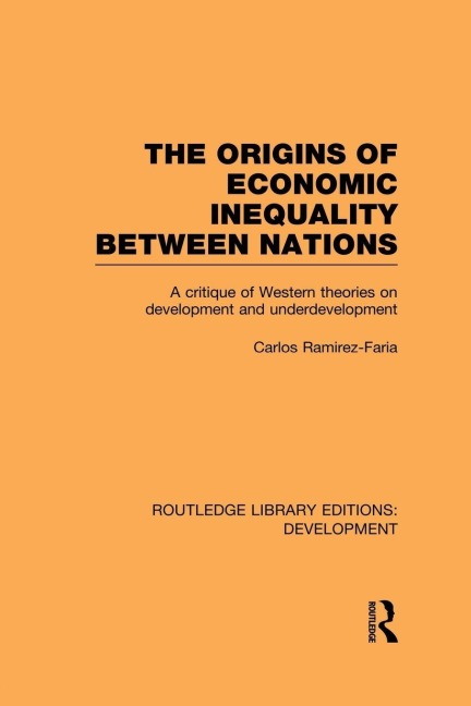 The Origins of Economic Inequality Between Nations - Carlos Ramirez-Faria