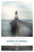 Cover-Bild zum Titel 'Mord im Nebel' von 'Christiane Franke'