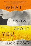 Cover-Bild zum Titel 'What I Know about You' von 'Éric Chacour'