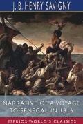 Cover-Bild zum Titel 'Narrative of a Voyage to Senegal in 1816 (Esprios Classics)' von 'J. B. Henry Savigny'
