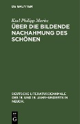 Cover-Bild zum Titel 'Über die Bildende Nachahmung des Schönen' von 'Karl Philipp Moritz'