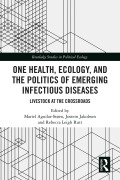 Cover-Bild zum Titel 'One Health, Ecology, and the Politics of Emerging Infectious Diseases' von ''