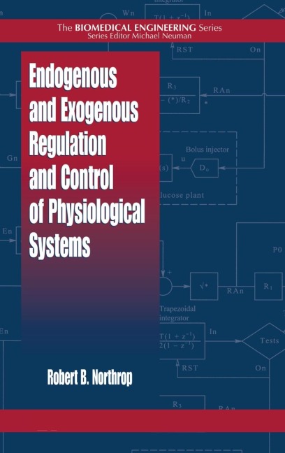 Endogenous and Exogenous Regulation and Control of Physiological Systems - Robert B. Northrop