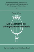 Cover-Bild zum Titel 'Die Geschichte der chirurgischen Anaesthesie' von 'Thomas E. Keys'