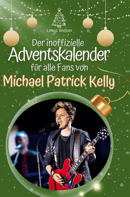 Der inoffizielle Adventskalender für alle Fans von Michael Patrick Kelly - Linus Weber