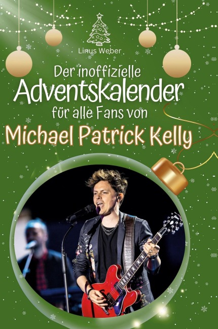 Der inoffizielle Adventskalender für alle Fans von Michael Patrick Kelly - Linus Weber