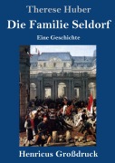 Cover-Bild zum Titel 'Die Familie Seldorf (Großdruck)' von 'Therese Huber'