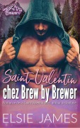 Cover-Bild zum Titel 'Saint-Valentin chez Brew by Brewer: Romance de la Saint-Valentin avec amour instantané (Holidays with Elsie (French))' von 'Elsie James'