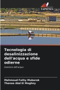 Cover-Bild zum Titel 'Tecnologia di desalinizzazione dell'acqua e sfide odierne' von 'Mahmoud Fathy Mubarak, Thanaa Abd El Moghny'