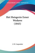 Cover-Bild zum Titel 'Het Huisgezin Eener Weduwe (1843)' von 'J. H. Carpentier'