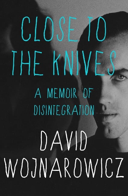 Close to the Knives - David Wojnarowicz