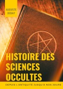 Cover-Bild zum Titel 'Histoire des sciences occultes depuis l'antiquité jusqu'à nos jours' von 'Auguste Debay'