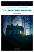 Cover-Bild zum Titel 'Tod im Fichtelgebirge' von 'Jacqueline Lochmüller'