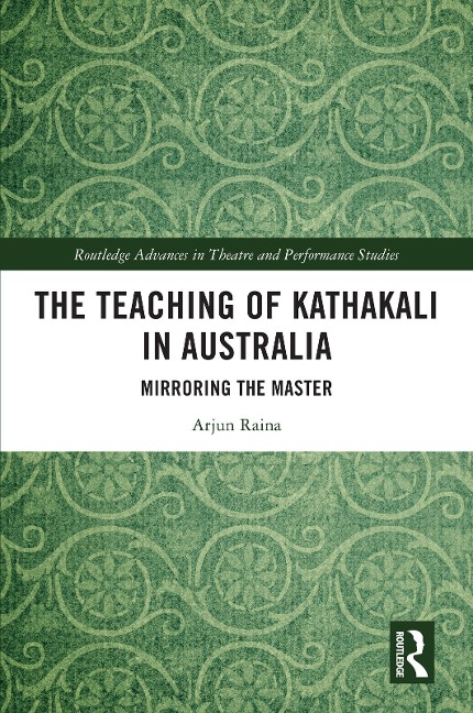 The Teaching of Kathakali in Australia - Arjun Raina