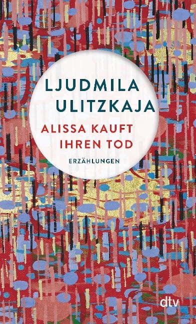 Alissa kauft ihren Tod - Ljudmila Ulitzkaja