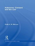 Cover-Bild zum Titel 'Autonomy, Consent and the Law' von 'Sheila A. M. McLean'