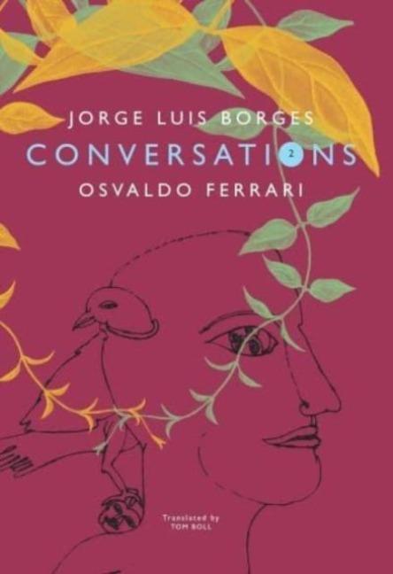 Conversations - Volume 2 - Jorge Luis Borges, Osvaldo Ferrari, Tom Boll