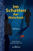 Cover-Bild zum Titel 'Im Schatten der Wahrheit: Freiburg Krimi. Bussards zweiter Fall' von 'Ralf Kurz'