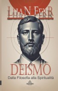 Deismo - Dalla Filosofia alla Spiritualità - Luan Ferr