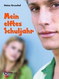 Mein elftes Schuljahr - Heinz Kruschel