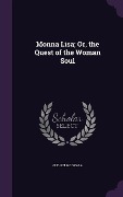 Monna Lisa; Or, the Quest of the Woman Soul - Guglielmo Scala