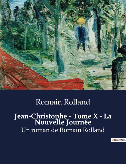 Jean-Christophe - Tome X - La Nouvelle Journée - Romain Rolland