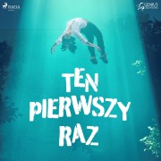 Cover-Bild zum Titel 'Ten pierwszy raz' von 'Praca Zbiorowa'