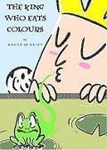 Cover-Bild zum Titel 'The King Who Eats Colours' von 'Zeynep Olgun Pamuk'