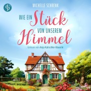 Cover-Bild zum Titel 'Wie ein Stück von unserem Himmel' von 'Michelle Schrenk'