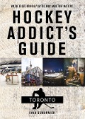 Cover-Bild zum Titel 'Hockey Addict's Guide Toronto: Where to Eat, Drink, and Play the Only Game That Matters (Hockey Addict City Guides)' von 'Evan Gubernick'