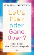 Cover-Bild zum Titel 'Let's Play oder Game Over?' von 'Sebastian Ostritsch'