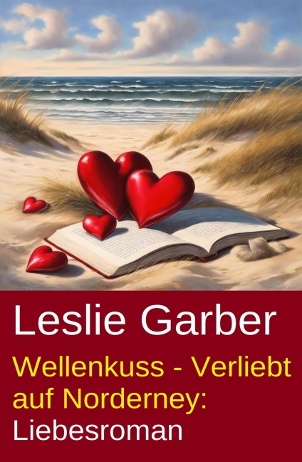 Wellenkuss - Verliebt auf Norderney: Liebesroman - Leslie Garber