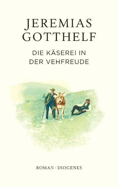Die Käserei in der Vehfreude - Jeremias Gotthelf, Philipp Theisohn