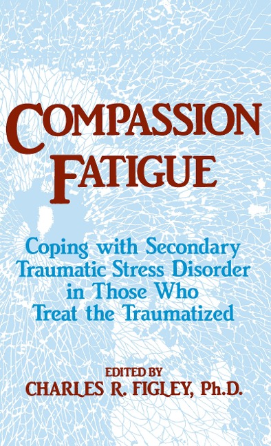 Compassion Fatigue - Charles R. Figley