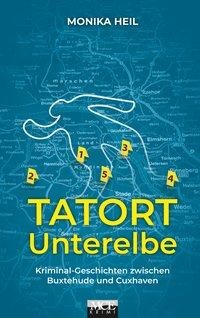 Tatort Unterelbe - Monika Heil