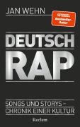 Cover-Bild zum Titel 'Deutschrap. Songs und Storys - Chronik einer Kultur' von 'Jan Wehn'
