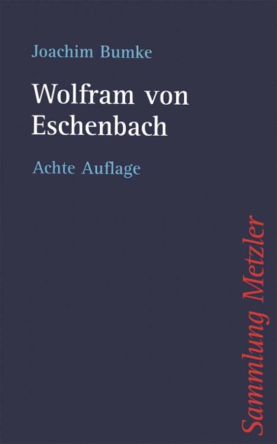 Wolfram von Eschenbach - Joachim Bumke